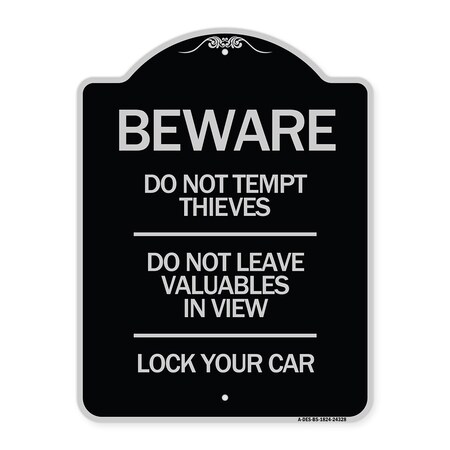 Signmission Beware Do Not Tempt Thieves Do Not Leave Valuables in View Lock Your Car Alum, 24" H, BS-1824-24328 A-DES-BS-1824-24328